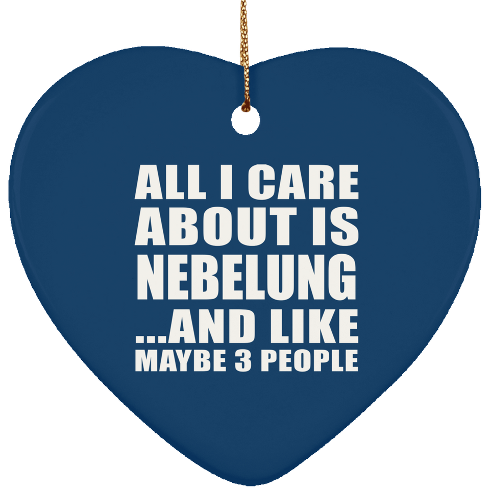 All I Care About Is Nebelung - Heart Ornament
