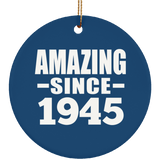 79th Birthday Amazing Since 1945 - Circle Ornament