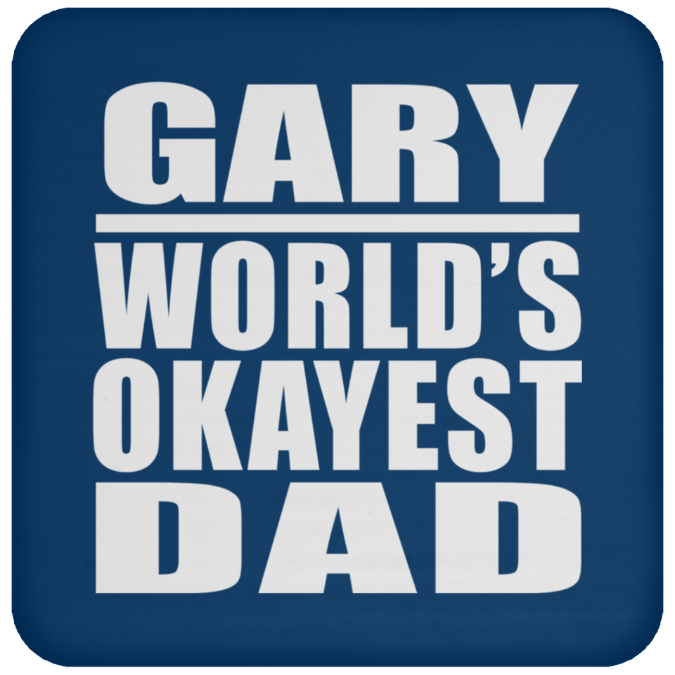 Gary World's Okayest Dad - Drink Coaster