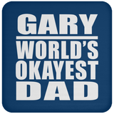 Gary World's Okayest Dad - Drink Coaster