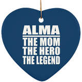 Alma The Mom The Hero The Legend - Heart Ornament