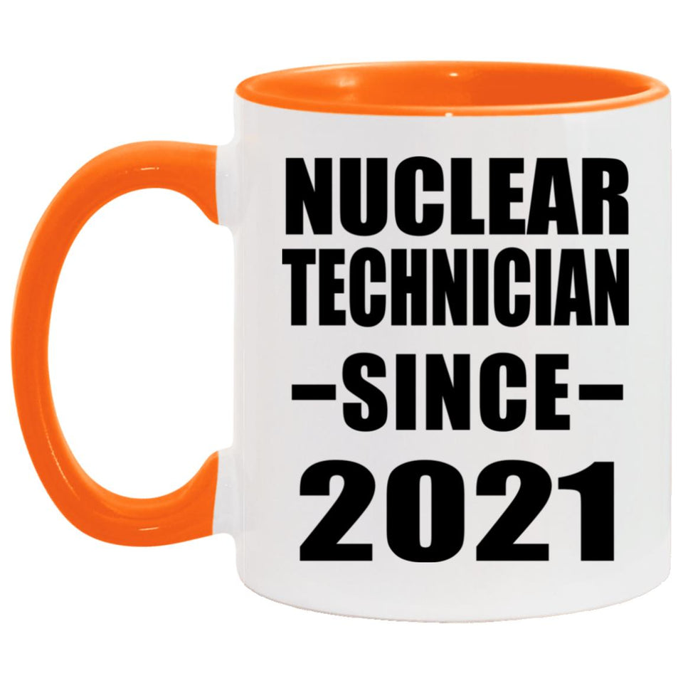 Nuclear Technician Since 2021 - 11oz Accent Mug Orange