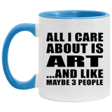 All I Care About Is Art - 11oz Accent Mug Blue