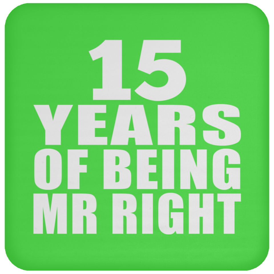 15th Anniversary 15 Years Of Being Mr Right - Drink Coaster