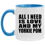 All I Need Is Love And My Yorkie Pom - 11oz Accent Mug Blue