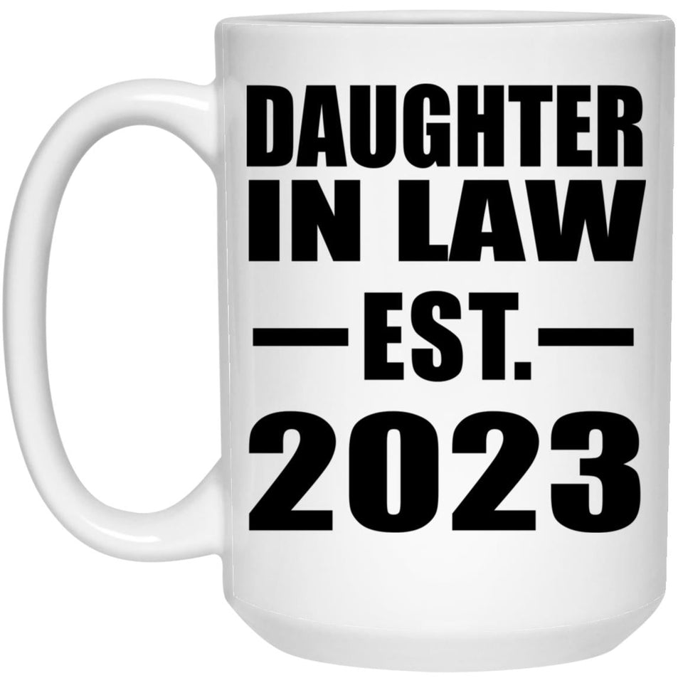 Daughter In Law Established EST. 2023 - 15oz Coffee Mug