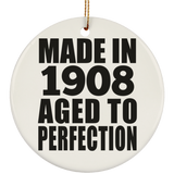 116th Birthday Made In 1908 Aged To Perfection - Circle Ornament