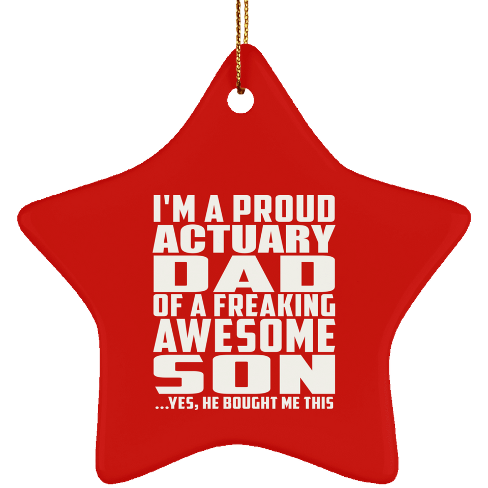 Proud Actuary Dad Of Awesome Son - Star Ornament