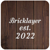 Bricklayer Established Est. 2022 - Drink Coaster D