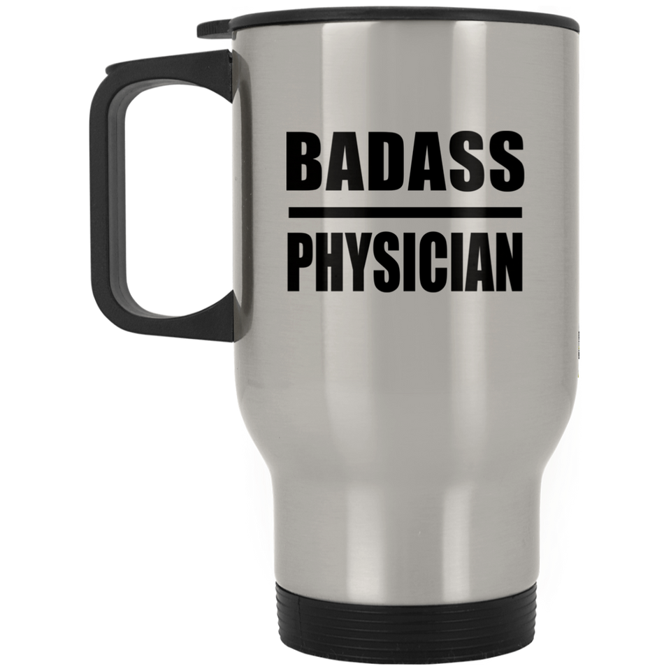 Badass Physician - Silver Travel Mug