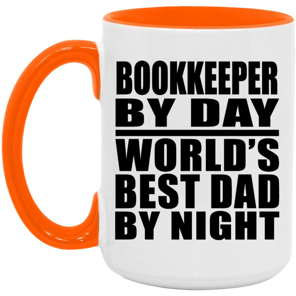 Bookkeeper By Day World's Best Dad By Night - 15oz Accent Mug Orange