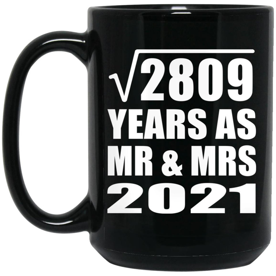 53rd Anniversary Square Root of 2809 Years As Mr & Mrs 2021 - 15oz Coffee Mug Black