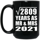 53rd Anniversary Square Root of 2809 Years As Mr & Mrs 2021 - 15oz Coffee Mug Black