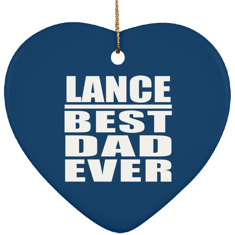 Lance Best Dad Ever - Heart Ornament