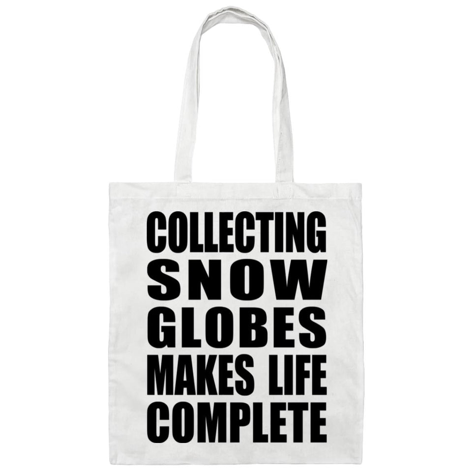Collecting Snow Globes Makes Life Complete - Tote Bag White