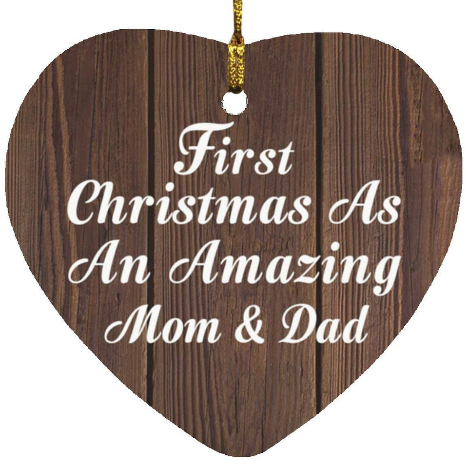 First Christmas As An Amazing Mom & Dad - Heart Ornament D