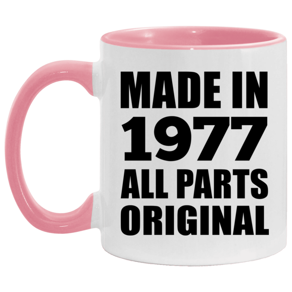 47th Birthday Made in 1977 All Parts Original - 11oz Accent Mug Pink