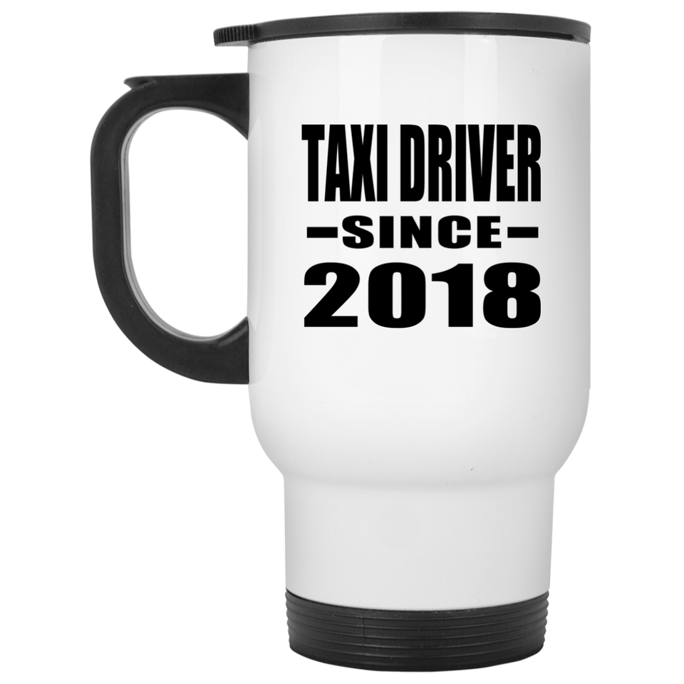 Taxi Driver Since 2018 - White Travel Mug