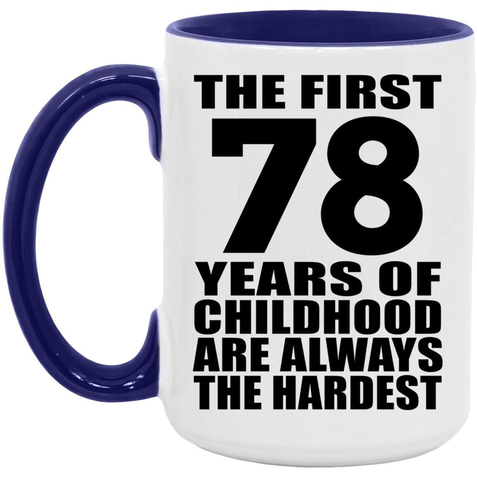 78th Birthday First 78 Years of Childhood Are The Hardest - 15oz Accent Mug Purple