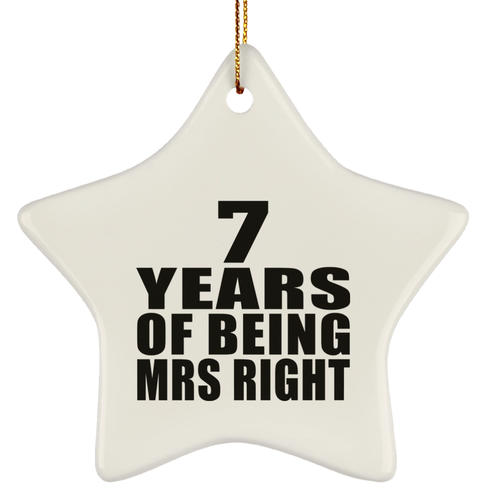 7th Anniversary 7 Years Of Being Mrs Right - Star Ornament