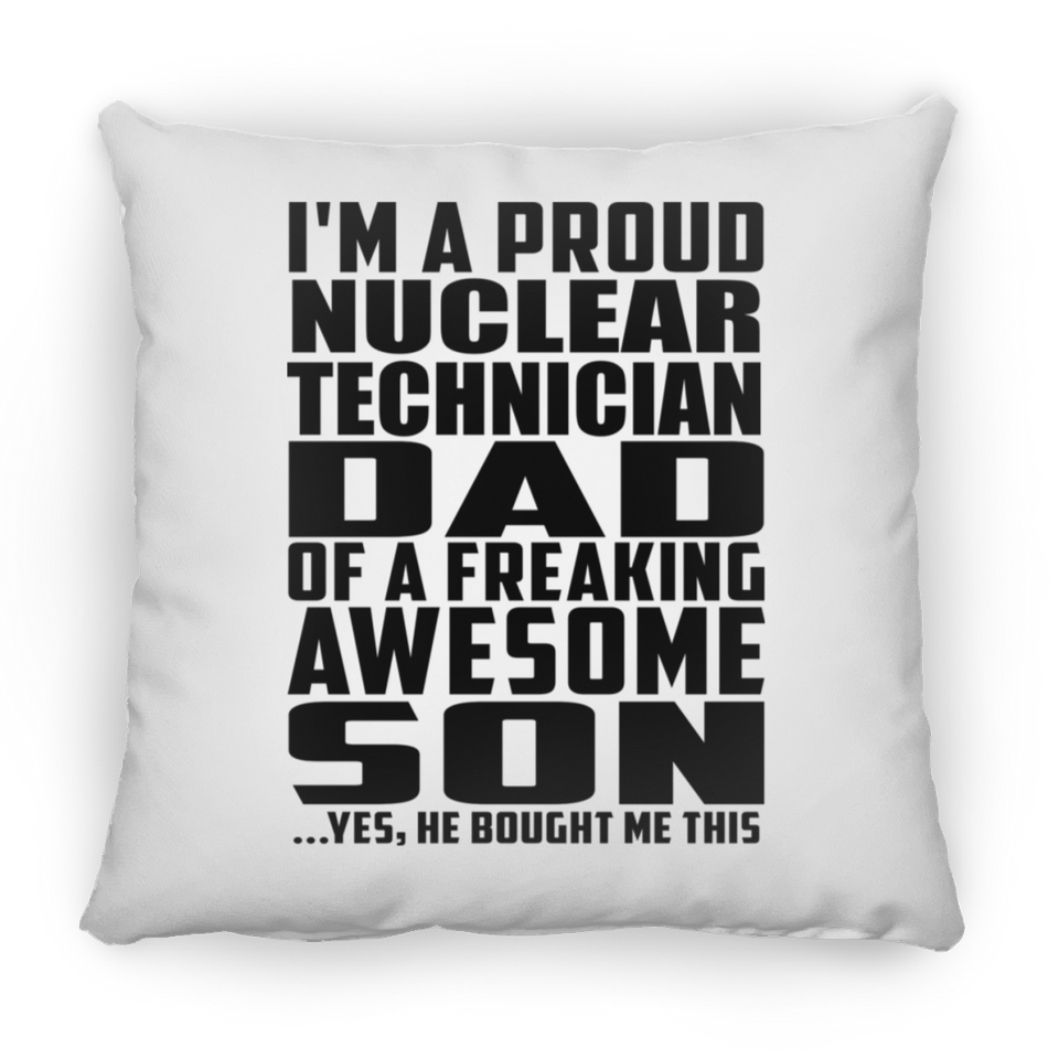 Proud Nuclear Technician Dad Of Awesome Son - Throw Pillow