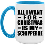 All I Want For Christmas Is My Schipperke - 15oz Accent Mug Blue