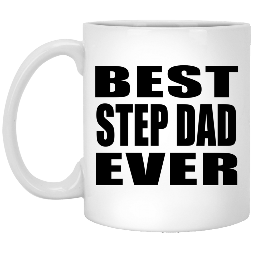 Best Step Dad Ever - 11 Oz Coffee Mug