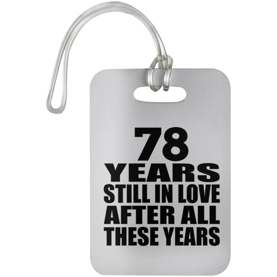 78th Anniversary 78 Years Still In Love After These Years - Luggage Bag Tag