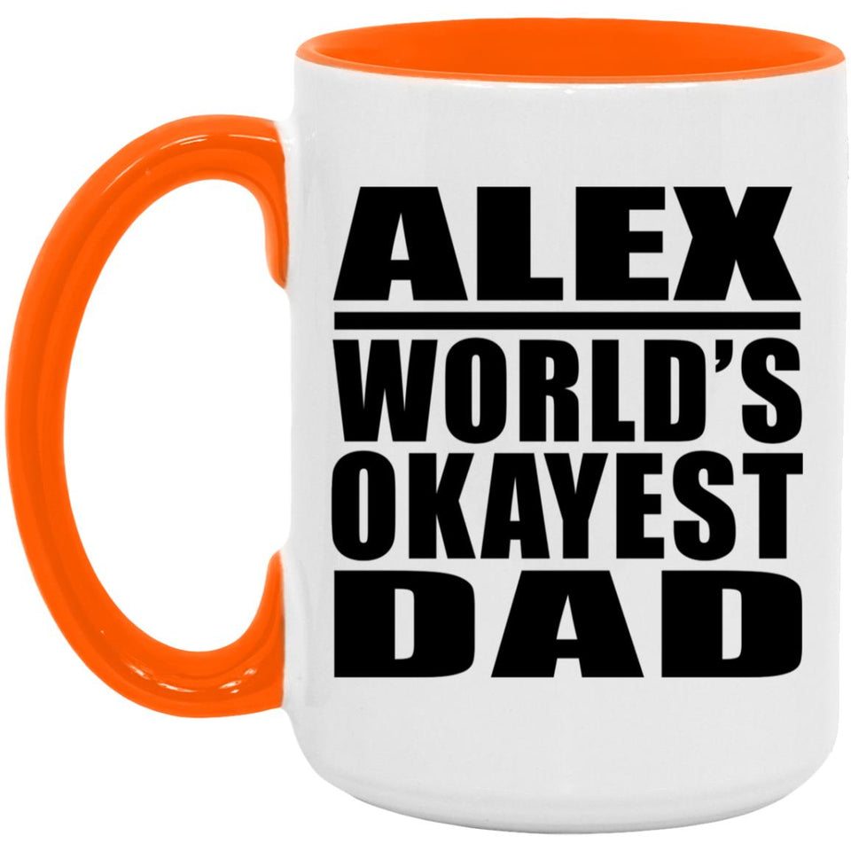 Alex World's Okayest Dad - 15oz Accent Mug Orange