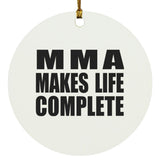 MMA Makes Life Complete - Circle Ornament