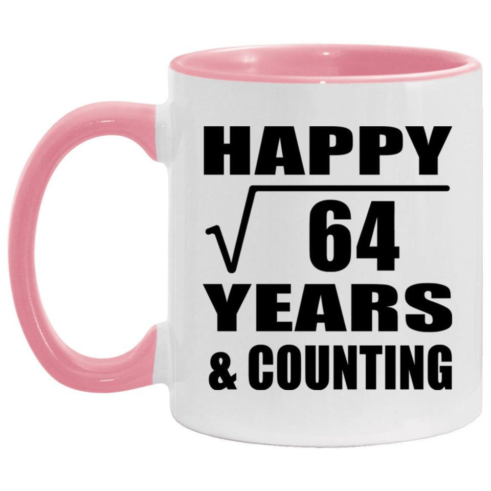 Happy 8th Anniversary Square Root of 64 Years & Counting - 11oz Accent Mug Pink