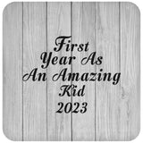 First Year As An Amazing Kid 2023 - Drink Coaster F