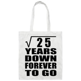 5th Anniversary Square Root of 25 Years Down Forever To Go - Tote Bag White