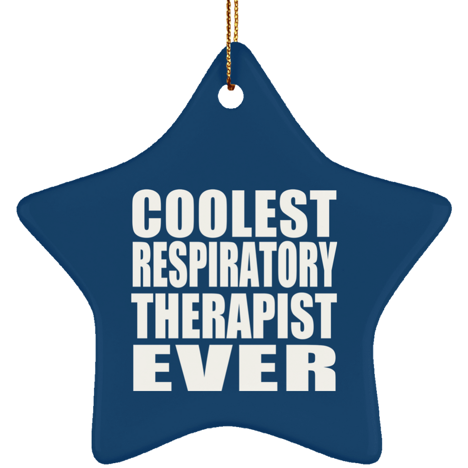 Coolest Respiratory Therapist Ever - Star Ornament