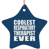 Coolest Respiratory Therapist Ever - Star Ornament