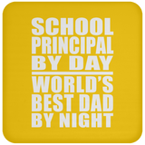 School Principal By Day World's Best Dad By Night - Drink Coaster