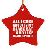 All I Care About Is My Black Cat - Star Ornament