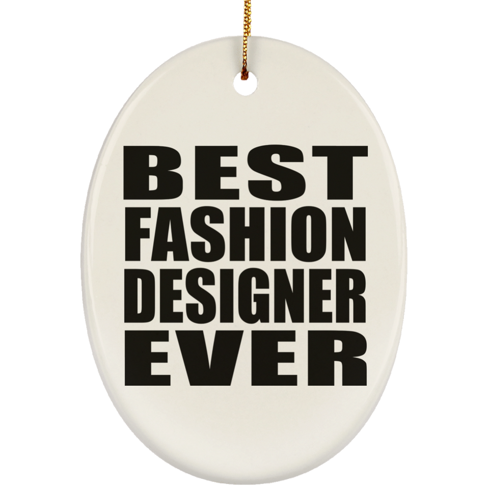 Best Fashion Designer Ever - Oval Ornament
