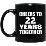 22nd Anniversary Cheers To 22 Years Together - 11oz Coffee Mug Black