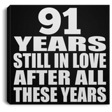 91st Anniversary 91 Years Still In Love After These Years - Canvas Square