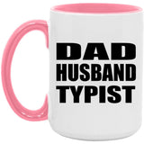 Dad Husband Typist - 15oz Accent Mug Pink