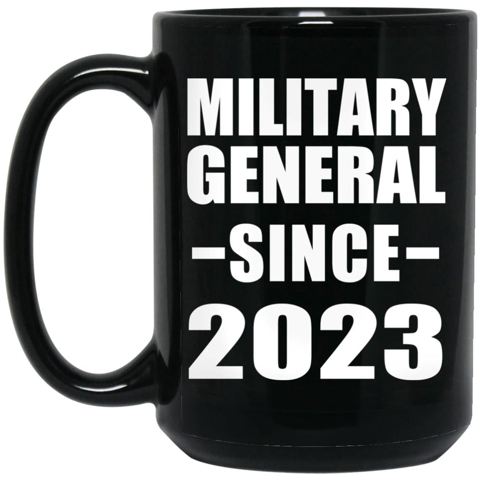Military General Since 2023 - 15oz Coffee Mug Black