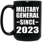 Military General Since 2023 - 15oz Coffee Mug Black