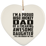 Proud Disc Jockey Dad Of Awesome Daughter - Heart Ornament