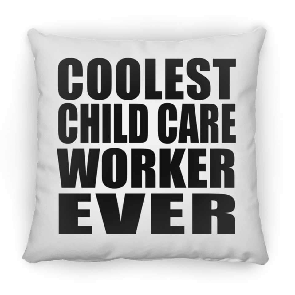 Coolest Child Care Worker Ever - Throw Pillow