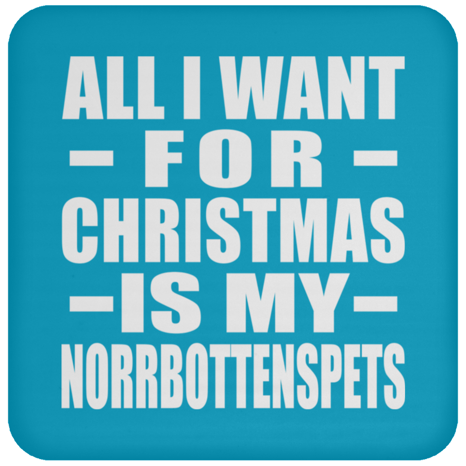 All I Want For Christmas Is My Norrbottenspets - Coaster