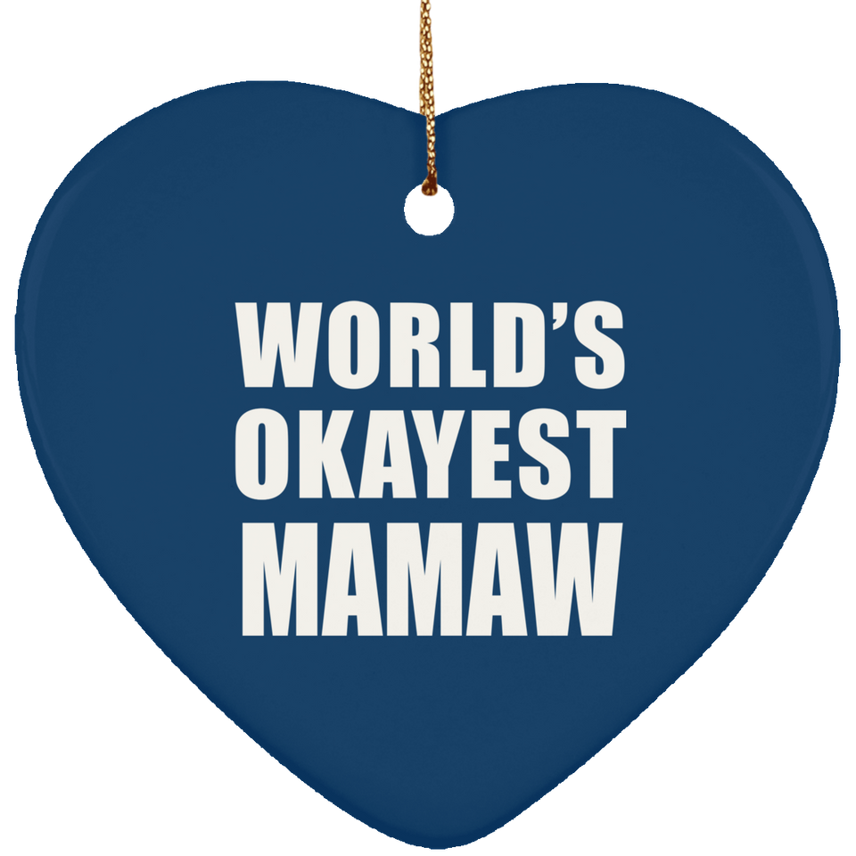 World's Okayest Mamaw - Heart Ornament