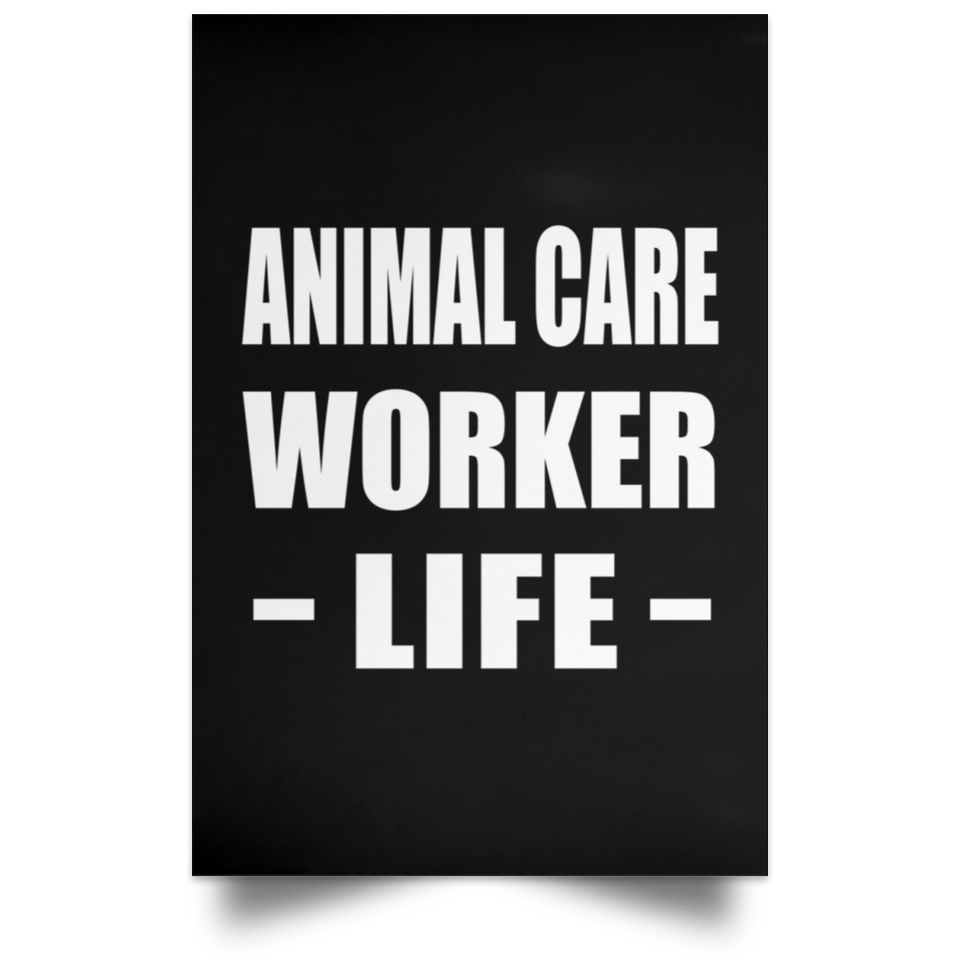 Animal Care Worker Life - Poster Portrait
