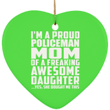 Proud Policeman Mom Of Awesome Daughter - Heart Ornament