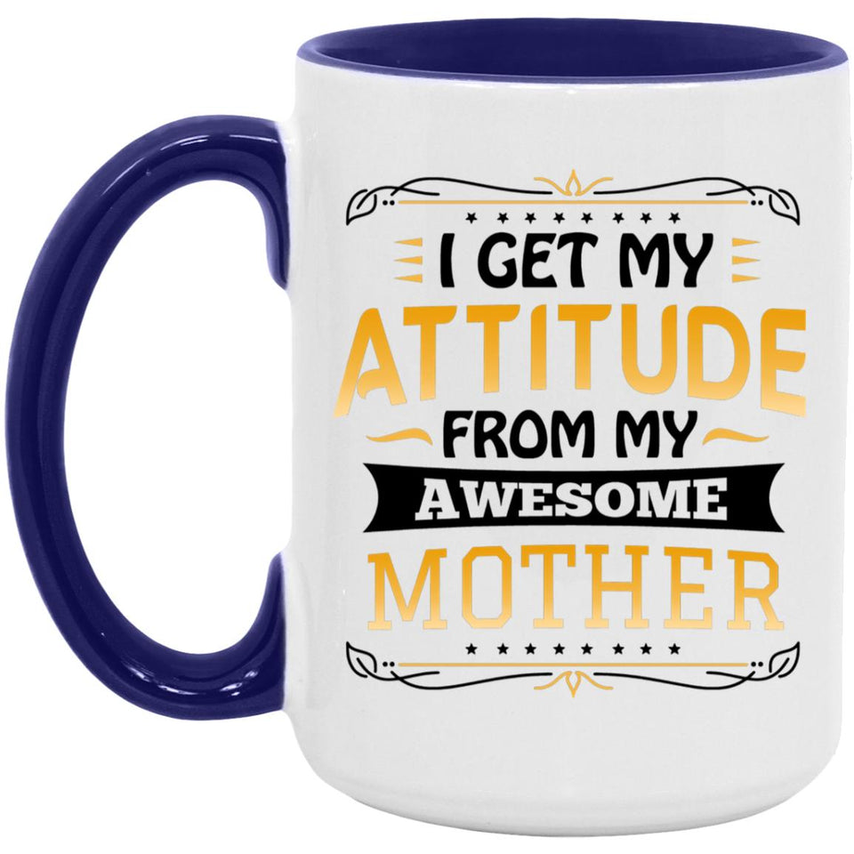 I Get My Attitude From My Awesome Mother - 15oz Accent Mug Purple